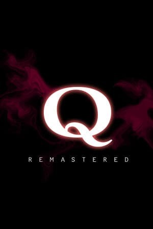 Q REMASTERED