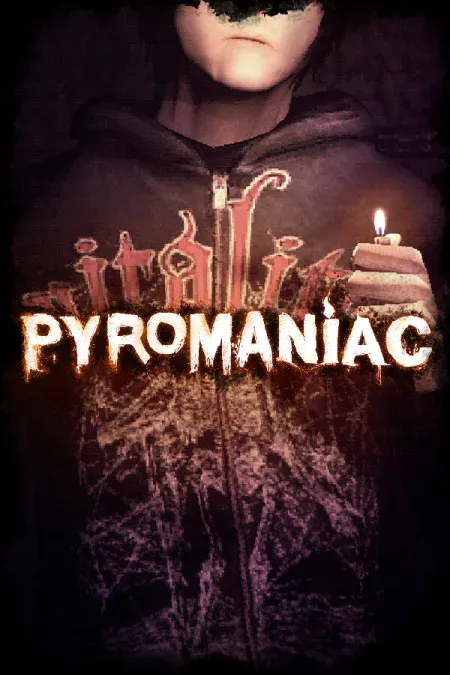 Pyromaniac